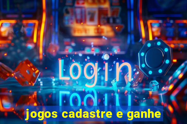 jogos cadastre e ganhe